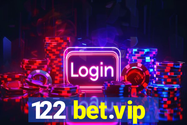 122 bet.vip